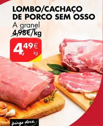 Pingo Doce LOMBO/CACHAÇO DE PORCO SEM OSSO A granel kg promoção