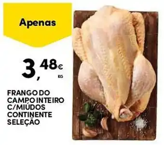 Continente FRANGO DO CAMPO INTEIRO C/MIÚDOS CONTINENTE SELEÇÃO KG promoção