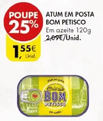 Pingo Doce ATUM EM POSTA BOM PETISCO Em azeite 120g promoção