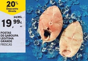 Continente Postas de Garoupa Legítima Grande promoção
