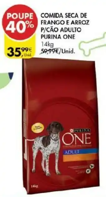 Pingo Doce Comida Seca de Frango e Arroz P/Cão Adulto Purina One 14kg promoção