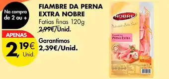 Pingo Doce FIAMBRE DA PERNA EXTRA NOBRE Fatias finas 120g promoção