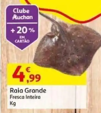 Auchan Raia Grande Fresca Inteira Kg promoção