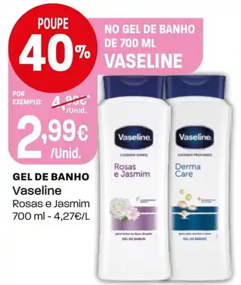 Intermarché GEL DE BANHO Vaseline Rosas e Jasmim 700 ml promoção