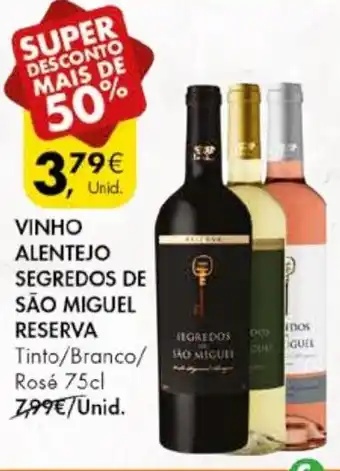 Pingo Doce VINHO ALENTEJO SEGREDOS DE SÃO MIGUEL RESERVA Tinto/Branco/ Rose 75cl promoção