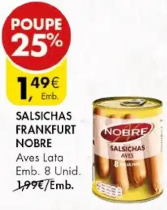 Pingo Doce SALSICHAS FRANKFURT NOBRE Aves Lata Emb. 8 Unid. promoção