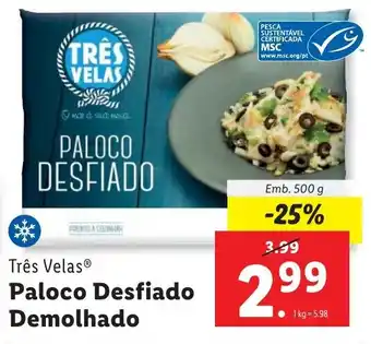Lidl Três Velas Paloco Desfiado Demolhado Emb. 500 g promoção