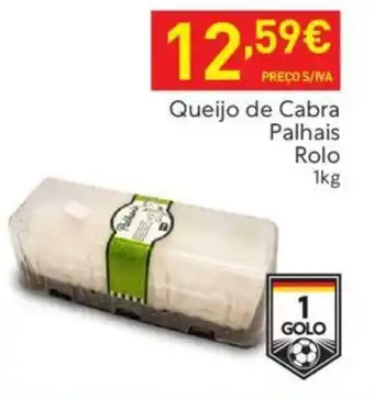 Recheio Queijo de Cabra Palhais Rolo 1kg promoção