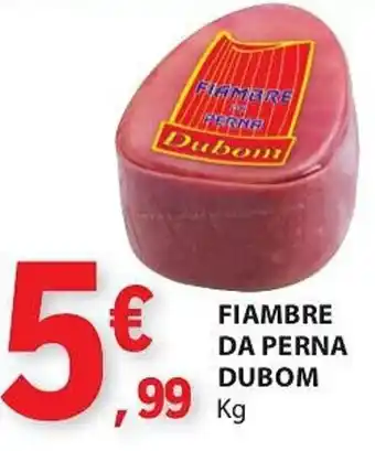 E.Leclerc FIAMBRE DA PERNA DUBOM kg promoção