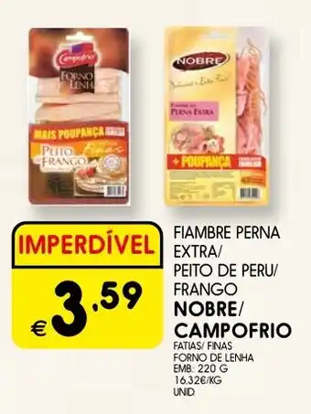 Meu Super FIAMBRE PERNA EXTRA/ PEITO DE PERU/ FRANGO NOBRE/ NOBRE CAMPOFRIO promoção