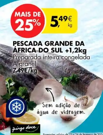 Pingo Doce PESCADA GRANDE DA ÁFRICA DO SUL +1,2kg Preparada inteira congelada A granel promoção