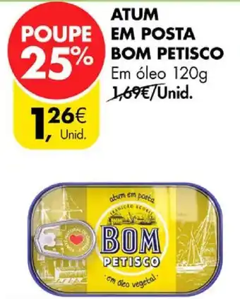 Pingo Doce ATUM EM POSTA BOM PETISCO Em óleo 120g promoção