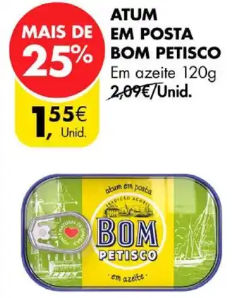 Pingo Doce ATUM EM POSTA BOM PETISCO Em azeite 120g promoção