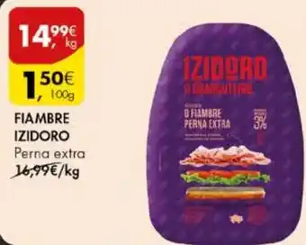 Pingo Doce FIAMBRE IZIDORO Perna extra kg promoção