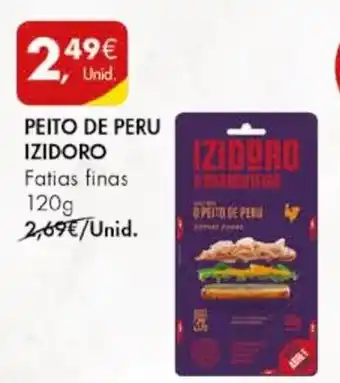Pingo Doce PEITO DE PERU IZIDORO Fatias finas 120g promoção