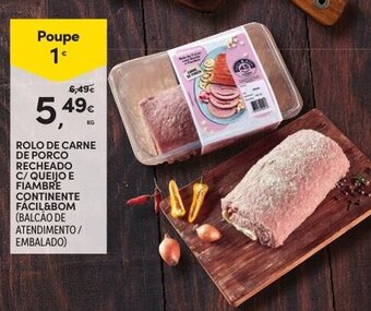 Continente Rolo de Carne de Porco Recheado C/Queijo e Fiambre Continente Fácil & Bom promoção