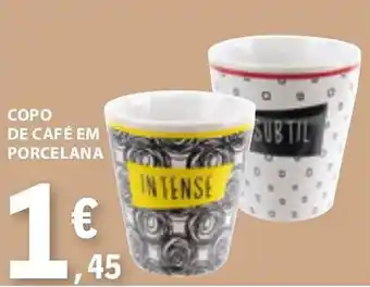E.Leclerc COPO DE CAFÉ EM PORCELANA promoção