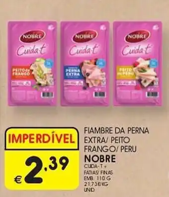 Meu Super FIAMBRE DA PERNA EXTRA/ PEITO FRANGO/ PERU NOBRE promoção