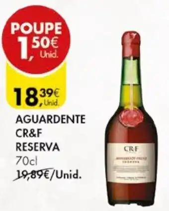 Pingo Doce AGUARDENTE CR&F RESERVA 70cl promoção