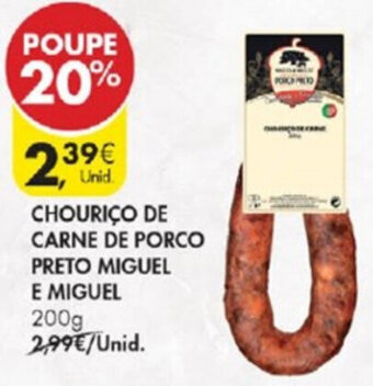 Pingo Doce Chouriço de Carne de Porco Preto Miguel e Miguel 200g promoção