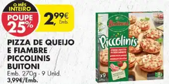 Pingo Doce Pizza de Queijo e Fiambre Piccolinis Buitoni 270g promoção
