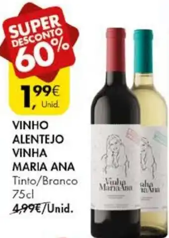 Pingo Doce VINHO ALENTEJO VINHA MARIA ANA Tinto/Branco 75cl promoção