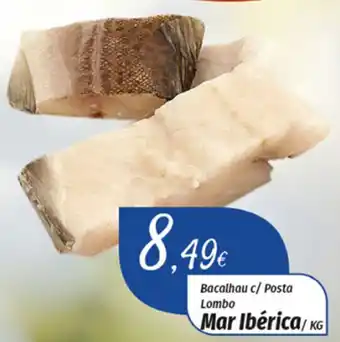 Bacalhau c/ Posta Lombo Mar Ibérica