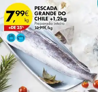 Pingo Doce PESCADA GRANDE DO kg CHILE +1,2kg Preparada inteira promoção