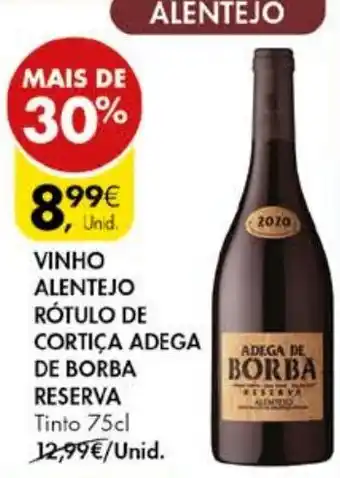 Pingo Doce VINHO ALENTEJO RÓTULO DE CORTIÇA ADEGA DE BORBA RESERVA Tinto 75cl promoção