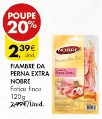 Pingo Doce FIAMBRE DA PERNA EXTRA NOBRE 120g promoção