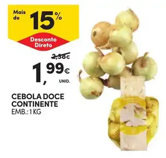Continente CEBOLA DOCE CONTINENTE EMB.: 1 KG promoção