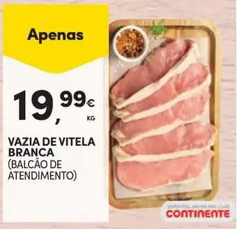 Continente VAZIA DE VITELA BRANCA (BALCÃO DE ATENDIMENTO) promoção