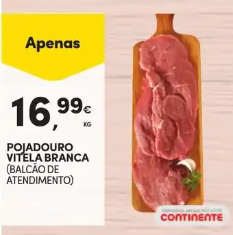 Continente POJADOURO VITELA BRANCA (BALCÃO DE ATENDIMENTO) promoção