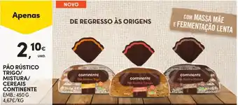 Continente PÃO RÚSTICO TRIGO/ MISTURA/ CEREAIS CONTINENTE EMB.: 450 G promoção