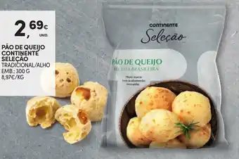 Continente PÃO DE QUEIJO CONTINENTE SELEÇAO TRADICIONAL/ALHO EMB.: 300 G promoção
