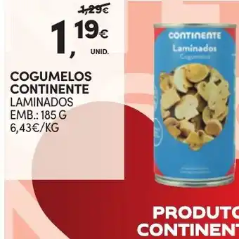 Continente COGUMELOS CONTINENTE LAMINADOS EMB.: 185 G promoção