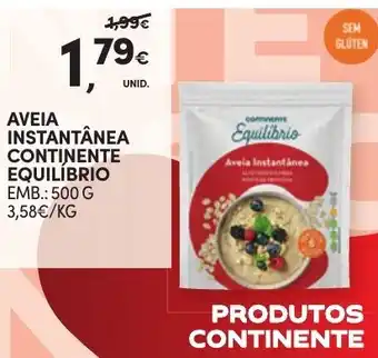 Continente AVEIA INSTANTÂNEA CONTINENTE EQUILÍBRIO EMB.: 500 G promoção