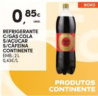 Continente REFRIGERANTE C/GÁS COLA S/AÇÚCAR S/CAFEİNA CONTINENTE Emb: 2L promoção