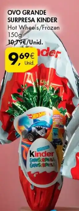 Pingo Doce OVO GRANDE SURPRESA KINDER Hot Wheels/Frozen 150g promoção