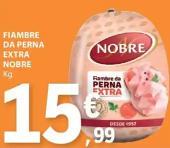 E.Leclerc FIAMBRE DA PERNA EXTRA NOBRE Kg promoção