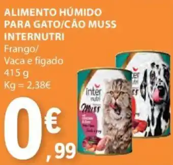 E.Leclerc ALIMENTO HUMIDO PARA GATO/CÃO MUSS INTERNUTRI 415g promoção