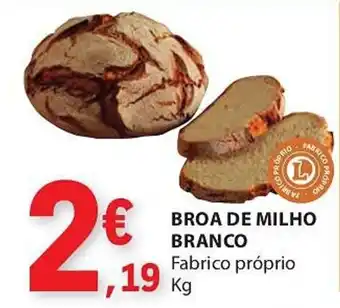 E.Leclerc BROA DE MILHO BRANCO Fabrico próprio Kg promoção