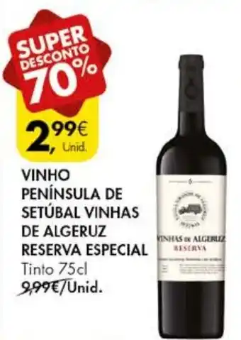 Pingo Doce VINHO PENÍNSULA DE SETÚBAL VINHAS DE ALGERUZ RESERVA ESPECIAL Tinto 75cl promoção