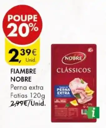 Pingo Doce FIAMBRE NOBRE 120g promoção