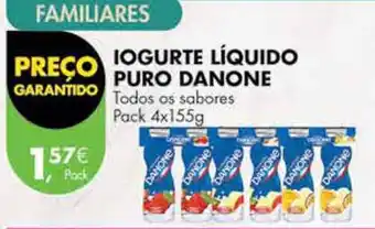 Pingo Doce IOGURTE LÍQUIDO PURO DANONE Pack 4x155g promoção