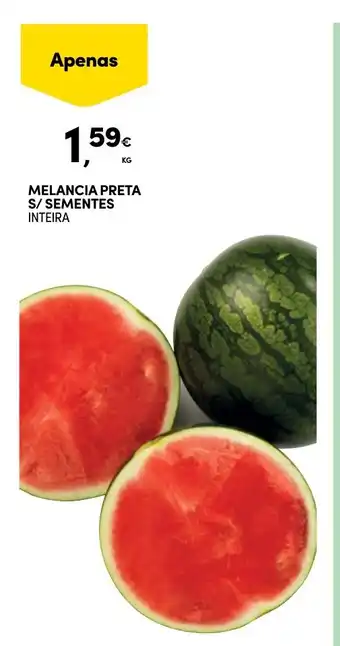 Continente MELANCIA PRETA S/ SEMENTES INTEIRA promoção