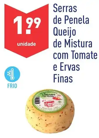 ALDI Serras de Penela Queijo de Mistura com Tomate e Ervas Finas promoção