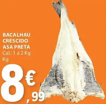 E.Leclerc BACALHAU CRESCIDO ASA PRETA Cal.: 1 a 2 Kg promoção