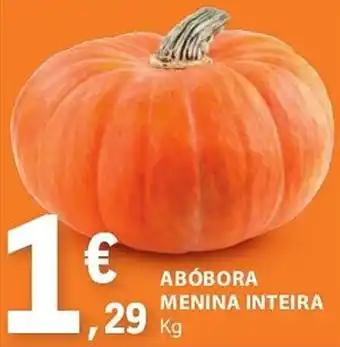 E.Leclerc ABÓBORA MENINA INTEIRA Kg promoção