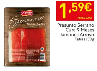 Recheio Presunto Serrano Cura 9 Meses Jamones Arroyo Fatias 150g promoção
